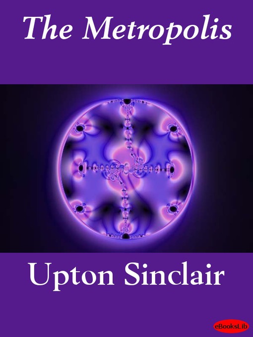 Title details for The Metropolis by Upton Sinclair - Available